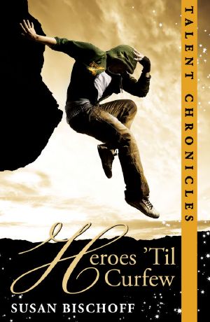 [Talent Chronicles 02] • Heroes 'Til Curfew (Talent Chronicles #2)